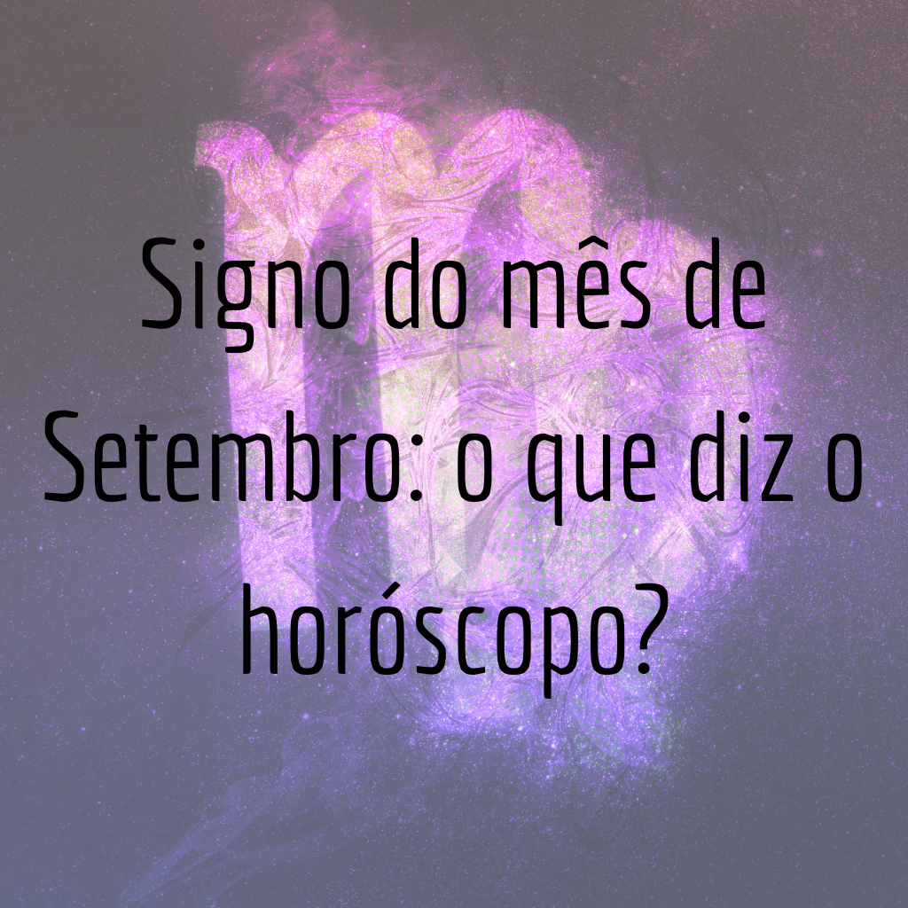 💥 SIGNO DE AGOSTO - SIGNO DE QUEM NASCE EM AGOSTO CARACTERÍSTICAS -  AMOR