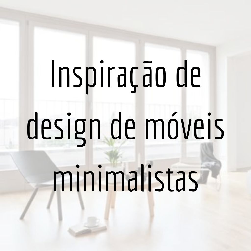 Inspiração de design de móveis minimalistas